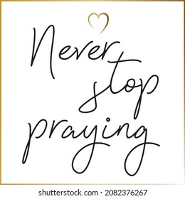 Hand lettering Never stop praying . Bible verse. Christian poster. Modern calligraphy. New Testament. Scripture print. Quote
Bible lettering. Faith can move mountains. Motivational quote.  