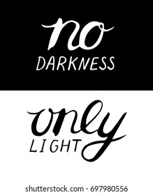 Hand lettering No darkness, only light. Biblical background. New Testament. Quote. Modern calligraphy. White and black