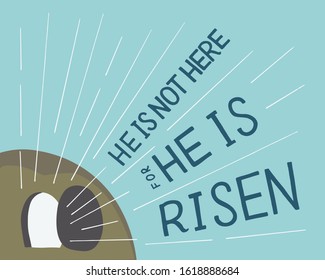 Hand lettering not here, He is risen with an open tomb. Biblical background. Celebrate Easter. Sunday. Christian poster. New Testament. Scripture. Graphics