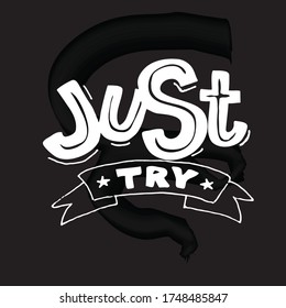 Hand lettering on black background Just try EPS10