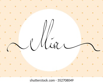 hand lettering personal name Mia, handmade calligraphy, vector template