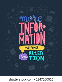 Hand lettering phase. More information means less attention. Vector concept for illustrating information overload. 