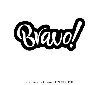 Hand lettering phrase Bravo. Isolated word. Vector illustration. Template of greeting card, invitation, T-shirt print design, poster, banner. Handwritten modern brush calligraphy on white background.