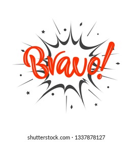 Hand lettering phrase Bravo on explosion. Isolated word. Vector illustration.Template of greeting card, invitation, T-shirt print design, poster, banner. Handwritten modern brush calligraphy