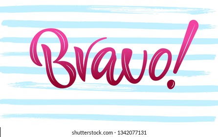 Hand lettering phrase Bravo on striped background. Isolated word. Vector illustration. Template of greeting card, invitation, T-shirt print design, poster, banner. Handwritten modern brush calligraphy