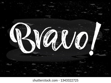 Hand lettering phrase Bravo on chalkboard. Isolated word. Vector illustration. Template of greeting card, invitation, T-shirt print design, poster, banner. Handwritten modern brush calligraphy