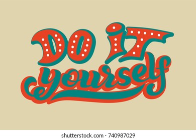 Hand lettering phrase do it yourself (DIY). Inspirational quote. Text background. Typography for calendar or poster, invitation, card, label, template, course or master class. Vector illustration. 