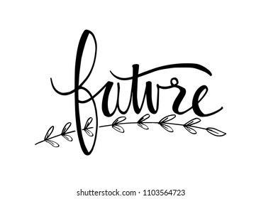 Hand lettering  with phrase Future text.