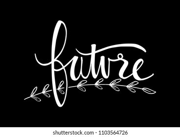Hand lettering  with phrase Future text.