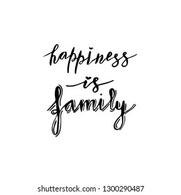 Hand lettering phrase happiness is family in black isolated on white background