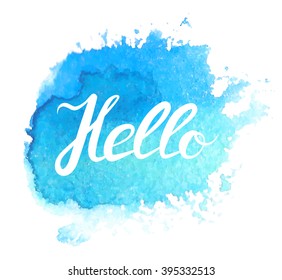 Hand lettering with phrase Hello and watecolor stain. Hand written word wor web banner and print. Calligraphy text design. Vector