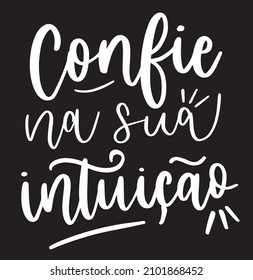 Hand lettering portuguese quote trust your intuition confie na sua intuicao 