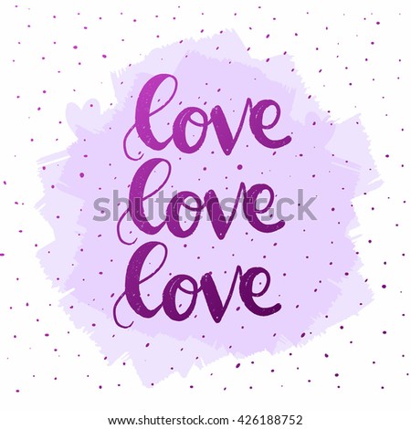 Hand lettering poster love. Hand drawn calligraphy