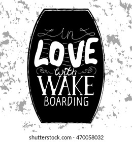 Hand lettering, poster - In love with wakeboarding