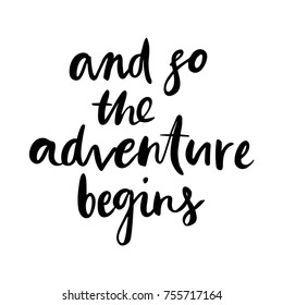 Hand lettering poster with a phrase "and so the adventure begins". Vector illustration