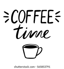 Hand lettering poster with a phrase "Coffee time". Vector illustration.
