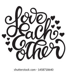 Hand lettering poster with a phrase "Love each other". Vector illustration