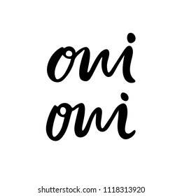 Hand lettering poster with a phrase "Oui Oui". Vector illustration