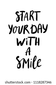 Hand lettering poster with a phrase "Start your day with a smile". Vector illustration