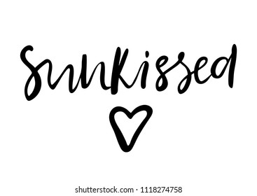 Hand lettering poster with a phrase "Sunkissed". Vector illustration
