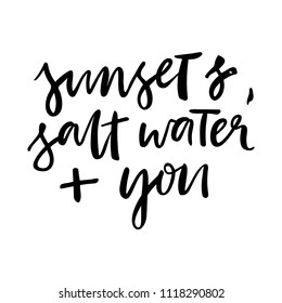 Hand lettering poster with a phrase "sunsets, salt water+you". Vector illustration