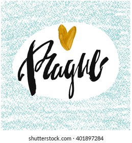 Hand lettering poster for your design. Creative typography. Hand drawn greeting card with text Prague. Tourism and travel.  European country.  Czech Republic