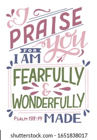 Hand lettering I praise you, fearfully and wonderfully made. Biblical background. Christian poster. Scripture print. Motivational quote. Modern calligraphy. Psalm