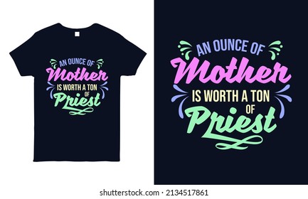 Hand lettering quote about mother for t shirt, mug, sticker, bag print. Mothers day gift shirt design.