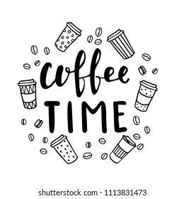 Hand lettering quote aboute coffee drawn by hand. Coffee time words and hand drawn design elements