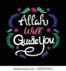 hand lettering  quote of  Allah will quide you illustration vector, religious quote illustration