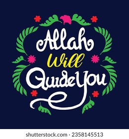 hand lettering  quote of  Allah will quide you illustration vector, religious quote illustration