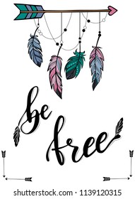 hand lettering quote 'be free'. Decorative hand drawn elements in boho style make it perfect for posters, banners etc. Vector illustration eps 10