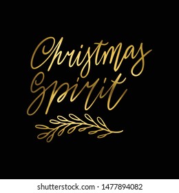 Hand lettering quote Christmas spirit with shiny golden glitter texture. Unique vector script poster. Custom typography print for cards,t hirts,bags,posters,merch,banners.