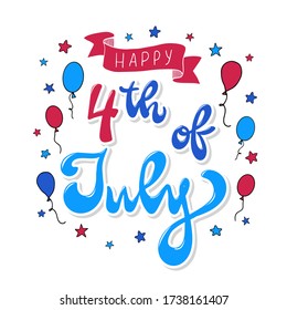 hand lettering quote 'Happy 4th of July' for Independence Day of USA. Greeting card, poster, banner, print, sign design. Festive typography inscription on white background. EPS 10