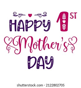 Hand lettering quote Happy first Mothers day for festive holiday party. Vector calligraphy illustration with decoration and heart in Pink and violet isolated on white. Perfect for card, print, sticker