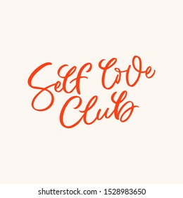 Hand lettering quote. The inscription: Self love club. Perfect design for greeting cards, posters, T-shirts, banners, print invitations.Monoline lettering.