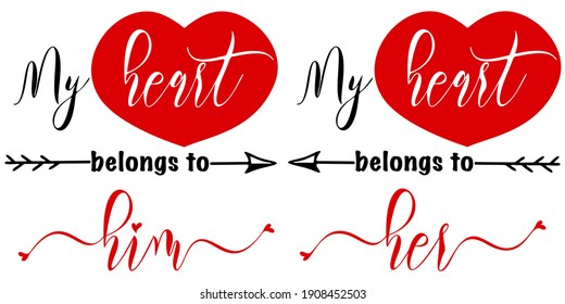 Hand lettering quote for loving couple Valentine day. Vector calligraphy illustration in red and black on white. My heart belongs to him her with arrow. Perfect for tshirt, print, sticker, photo album