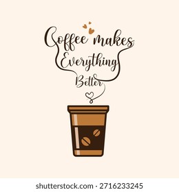 Cita de letras a mano "El café hace que todo sea mejor" con ilustración de taza de café lindo y detalles de grano de café. Un diseño acogedor y estético perfecto para los amantes del café, marca de café, carteles, arte de pared de cocina, camisetas, tazas, pegatinas y contenido de redes sociales.