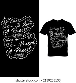 Hand Lettering Quote 'No One Is Born A Racist They AreRaised A Racist' Decorated With People's Hands Of Different Skin Tones. Poster T-shirt Print, Card, Banner, Logo, Sign Design. EPS - 8
