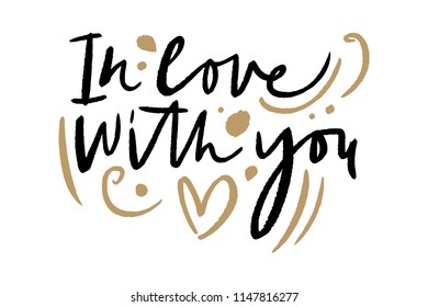 Hand lettering quote, phrase. "In love with you" text. Stylish poster, postcard. Print for mugs, clothes and other. Vector, clipart. Isolated on white background.