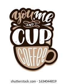 Hand lettering quote with sketch for coffee shop or cafe. Hand drawn vintage typography phrase, isolated on chalk background. Vector