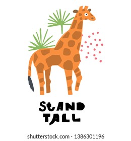 Hand lettering quote - Stand Tall - with different illustrations around. Unique poster for your designs:t-shirts,bags,posters,merch.