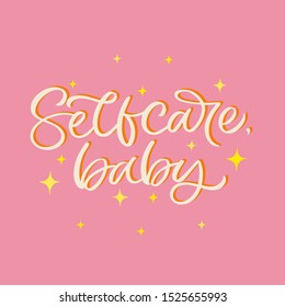 Hand lettering quote with stars. The inscription: Selfcare,baby. Perfect design for greeting cards, posters, T-shirts, banners, print invitations.Selfcare concept.