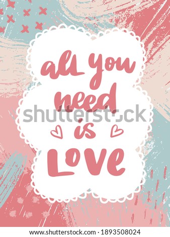 Hand lettering quote ‘All you need is love’ on colourful Memphis background. Good for Valentine’s Day posters, prints, banners, cards, invitations, templates, etc. Eps 10