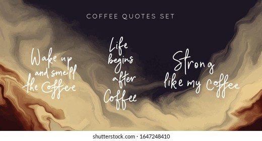 Hand lettering quotes set on brown Coffee abstract background.Modern and original vector templates.Good for design menu, covers, presentations,banners, flyers, posters, cards and social media.