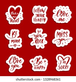 Hand  lettering red  patches and stickers - creative set incuding inscriptions: Love you, be mine, follow your heart, love me, you rock, miss you, be happy, i am sorry.