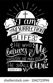 Hand lettering I am the resurrection and life. Biblical background. New Testament. Christian verse. Scripture. Easter. Card. Greeting. Risen