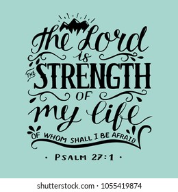 Hand lettering The righteous sings and Lord is the strength of my life, of whom shall I be afraid. Biblical background. Christian poster. Psalm. Scripture prints. Card