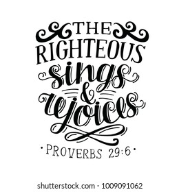 Hand lettering The righteous sings and rejoces. Biblical background. Christian poster. Proverbs. Scripture. Card