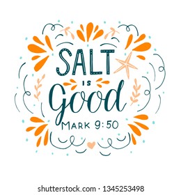 Hand lettering Salt is good. Biblical background. Christian poster. New Testament. Card. Scripture print. Quote